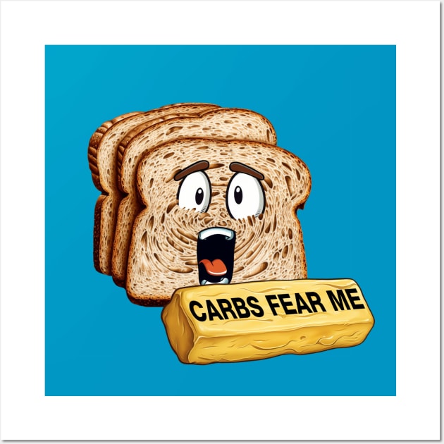 Curbs Fear Me Parody - Carbs Fear Me Wall Art by Shirt for Brains